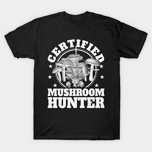 Mushroom Hunter Certified Mushroom Hunter Foraging Gift T-Shirt by Alex21